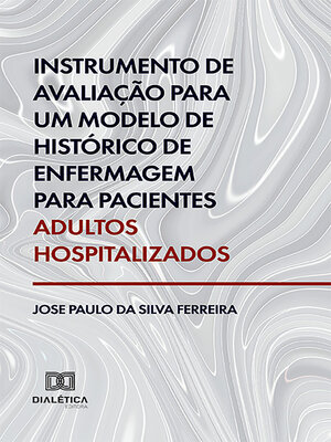 cover image of Instrumento de avaliação para um modelo de histórico de enfermagem para pacientes adultos hospitalizados